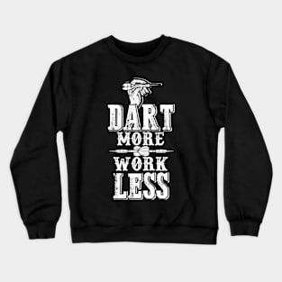 Dart more work less | # DW Crewneck Sweatshirt